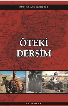 Öteki Dersim / Abdulkadir Gül 9786059996099 Öteki Dersim / Abdulkadir Gül 9786059996099