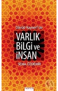 Davud Kayseri'de Varlık Bilgi ve İnsan - Sema Özdemir - Nefes Yayıncılık
