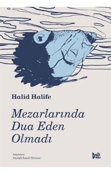 Mezarlarında Dua Eden Olmadı / Halid Halife Mezarlarında Dua Eden Olmadı / Halid Halife