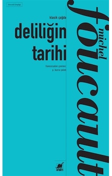 Deliliğin Tarihi / Michel Foucault Deliliğin Tarihi / Michel Foucault