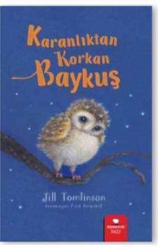Karanlıktan Korkan Baykuş - Jill Tomlinson - Redhouse Kidz Yayınları Karanlıktan Korkan Baykuş - Jill Tomlinson - Redhouse Kidz Yayınları