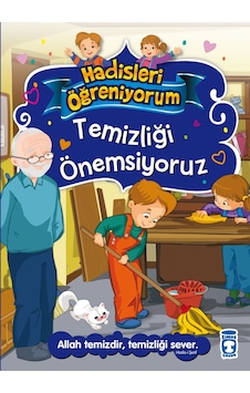 Temizliği Önemsiyoruz - Hadisleri Öğreniyorum - Timaş Çocuk - Nurşen Şirin Temizliği Önemsiyoruz - Hadisleri Öğreniyorum - Timaş Çocuk - Nurşen Şirin