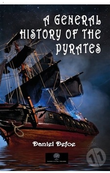 A General History of the Pyrates - Daniel Defoe - Platanus Publishing A General History of the Pyrates - Daniel Defoe - Platanus Publishing