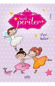 Küçük Periler - Peri Balesi - Sophie De Mullenheim - Abm Yayınevi Küçük Periler - Peri Balesi - Sophie De Mullenheim - Abm Yayınevi