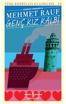 Genç Kız Kalbi - Türk Edebiyatı Klasikleri Genç Kız Kalbi - Türk Edebiyatı Klasikleri