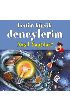 Benim Küçük Deneylerim - Nasıl Yaptılar? - Melanie Perez - Francesca Massa - ODTÜ Yayıncılık Benim Küçük Deneylerim - Nasıl Yaptılar? - Melanie Perez - Francesca Massa - ODTÜ Yayıncılık
