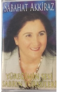 Sabahat Akkiraz - Yüreğimin Sesi Sabrın Türküleri ( Kaset ) Sabahat Akkiraz - Yüreğimin Sesi Sabrın Türküleri ( Kaset )
