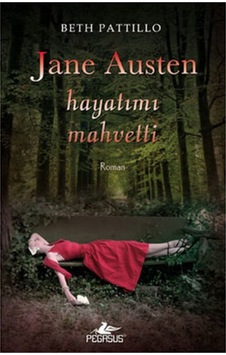 Jane Austen Hayatımı Mahvetti - Beth Pattillo - Pegasus Jane Austen Hayatımı Mahvetti - Beth Pattillo - Pegasus