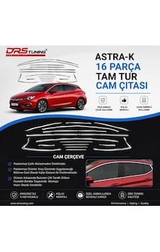Opel Astra K 2015 - 2021 Krom Cam Çerçevesi 16 Parça