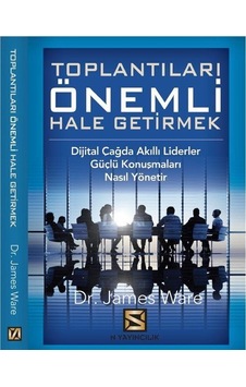 Toplantıları Önemli Hale Getirmek - James Ware - N Yayıncılık Toplantıları Önemli Hale Getirmek - James Ware - N Yayıncılık
