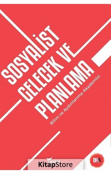 Sosyalist Gelecek ve Planlama - Bilim ve Aydınlanma Akademisi- Yazılama