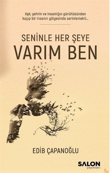 Seninle Her Şeye Varım Ben / Edib Çapanoğlu Seninle Her Şeye Varım Ben / Edib Çapanoğlu