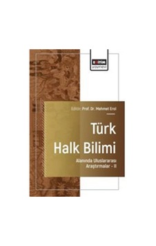 Türk Halk Bilimi Alanında Uluslararası Araştırmalar-ıı / Mehme... Türk Halk Bilimi Alanında Uluslararası Araştırmalar-ıı / Mehme...