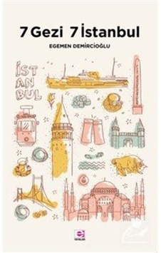 7 Gezi 7 İstanbul - Egemen Demircioğlu - E Yayınları 7 Gezi 7 İstanbul - Egemen Demircioğlu - E Yayınları