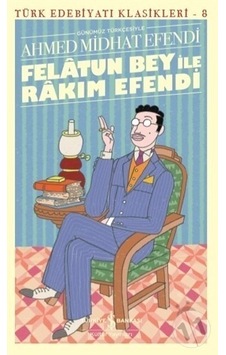 Iş Bankası Yayınları Felatun Bey ve Rakım Efendi Günümüz Tür Iş Bankası Yayınları Felatun Bey ve Rakım Efendi Günümüz Tür
