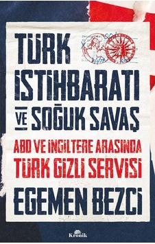 Türk İstihbaratı Ve Soğuk Savaş - Abd Ve İngiltere Arasında Türk Gizli Servisi Türk İstihbaratı Ve Soğuk Savaş - Abd Ve İngiltere Arasında Türk Gizli Servisi