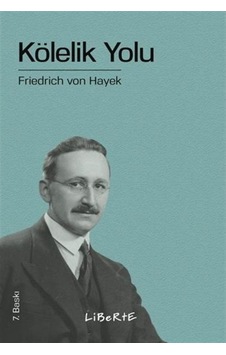 Kölelik Yolu / Friedrich A. Von Hayek 9789756877067 Kölelik Yolu / Friedrich A. Von Hayek 9789756877067
