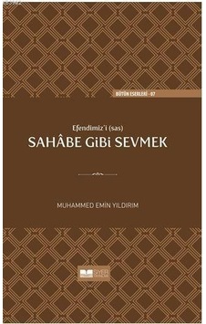 Efendimiz'i sav Sahabe Gibi Sevmek
