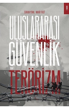 Uluslararası Güvenlik Ve Terörizm / Mahir Terzi Uluslararası Güvenlik Ve Terörizm / Mahir Terzi