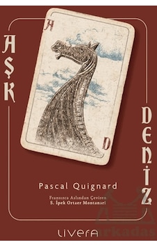 Aşk Deniz - Pascal Quignard - Livera Yayınevi Aşk Deniz - Pascal Quignard - Livera Yayınevi
