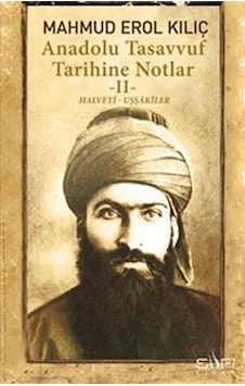 Anadolu Tasavvuf Tarihine Notlar 2 - Erol Kılıç - Sufi Kitap Anadolu Tasavvuf Tarihine Notlar 2 - Erol Kılıç - Sufi Kitap