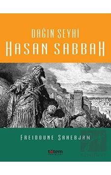 Dağın Şeyhi Hasan Sabbah - Freidoune Sahebjam - Totem Dağın Şeyhi Hasan Sabbah - Freidoune Sahebjam - Totem