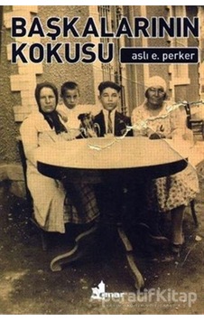 Başkalarının Kokusu - Aslı E. Perker - Çınar Yayınları Başkalarının Kokusu - Aslı E. Perker - Çınar Yayınları