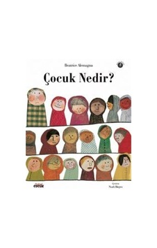 Çocuk Nedir / Beatrice Alemagna Çocuk Nedir / Beatrice Alemagna