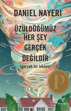 Üzüldüğümüz Her Şey Gerçek Değildir - Daniel Nayeri - Theseus Yayınevi Üzüldüğümüz Her Şey Gerçek Değildir - Daniel Nayeri - Theseus Yayınevi