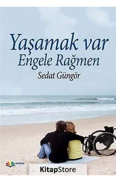 Yaşamak Var Engellere Rağmen - Sedat Güngör - Karma Kitaplar