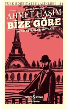 Bize Göre Ve Bir Seyahatin Notları - Günümüz Türkçesiyle - Türk Edebiyatı Klasikleri Bize Göre Ve Bir Seyahatin Notları - Günümüz Türkçesiyle - Türk Edebiyatı Klasikleri