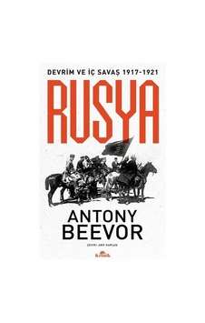Rusya - Devrim ve İç Savaş 1917 - 1921 - Antony Beevor - Kronik Kitap Rusya - Devrim ve İç Savaş 1917 - 1921 - Antony Beevor - Kronik Kitap