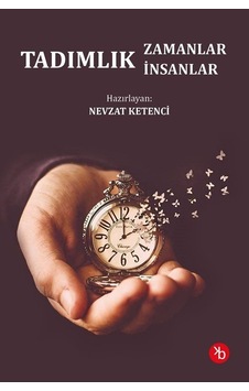 Tadımlık Zamanlar, Tadımlık İnsanlar / Nevzat Ketenci