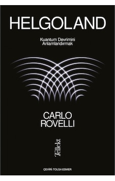 Helgoland - Kuantum Devrimini Anlamlandırmak - Carlo Rovelli - Tellekt Helgoland - Kuantum Devrimini Anlamlandırmak - Carlo Rovelli - Tellekt