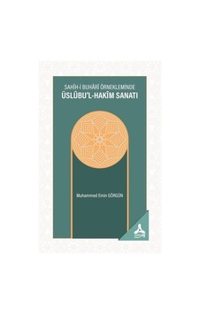 Sahîh-i Buharî Örnekleminde Üslûbu'l-hakîm Sanatı / Muhammed E... Sahîh-i Buharî Örnekleminde Üslûbu'l-hakîm Sanatı / Muhammed E...