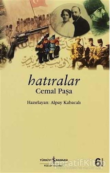 Hatıralar Cemal Paşa - Alpay Kabacalı - İş Bankası Kültür Yayınları