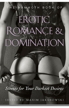 The Mammoth Book Of Erotic Romance And Domination Mammoth Books, Band 306 The Mammoth Book Of Erotic Romance And Domination Mammoth Books, Band 306