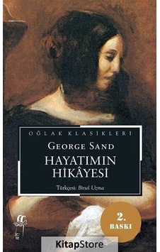 Hayatımın Hikayesi - George Sand - Oğlak Yayıncılık Hayatımın Hikayesi - George Sand - Oğlak Yayıncılık