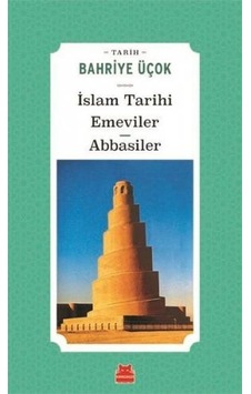 İslam Tarihi - Emeviler Abbasiler - Bahriye Üçok - Kırmızı Kedi İslam Tarihi - Emeviler Abbasiler - Bahriye Üçok - Kırmızı Kedi