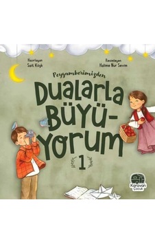 Peygamberimizden Dualarla Büyüyorum - 1 - Sait Köşk - Karavan Çocuk Peygamberimizden Dualarla Büyüyorum - 1 - Sait Köşk - Karavan Çocuk