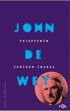 Felsefenin Yeniden Inşası / John Dewey 9786257307475 Felsefenin Yeniden Inşası / John Dewey 9786257307475