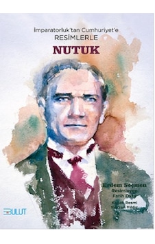 İmparatorluk'tan Cumhuriyet'e Resimlerle Nutuk - Erdem Seçmen - Bulut Yayınları İmparatorluk'tan Cumhuriyet'e Resimlerle Nutuk - Erdem Seçmen - Bulut Yayınları