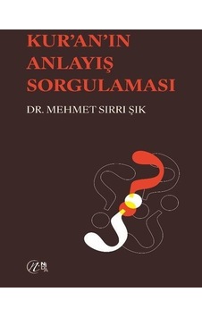 Kur'an'ın Anlayış Sorgulaması - Mehmet Sırrı Şık - Nida Yayınları Kur'an'ın Anlayış Sorgulaması - Mehmet Sırrı Şık - Nida Yayınları