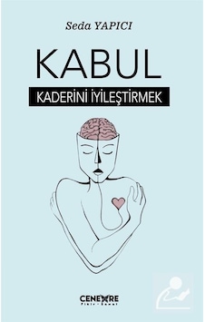 Kabul Kaderini İyileştirmek - Seda Yapıcı - Cenevre Fikir Sanat Kabul Kaderini İyileştirmek - Seda Yapıcı - Cenevre Fikir Sanat