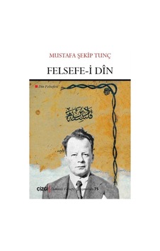 Felsefe-i Din - Mustafa Şekip Tunç - Çizgi Kitabevi Felsefe-i Din - Mustafa Şekip Tunç - Çizgi Kitabevi