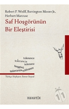 Saf Hoşgörünün Bir Eleştirisi - Berrington Moore - JR. Herbert Marcuse - Heretik Yayıncılık Saf Hoşgörünün Bir Eleştirisi - Berrington Moore - JR. Herbert Marcuse - Heretik Yayıncılık