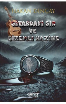 Gitardaki Sır Ve Gizemli Hazine / Hakan Dinçay Gitardaki Sır Ve Gizemli Hazine / Hakan Dinçay