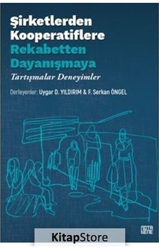 Şirketlerden Kooperatiflere Rekabetten Dayanışmaya: Tartışmalar - Deneyimler- Nota Bene Yayınları Şirketlerden Kooperatiflere Rekabetten Dayanışmaya: Tartışmalar - Deneyimler- Nota Bene Yayınları