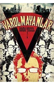 Varolmayanlar - Doğu Yücel - Doğan Kitap