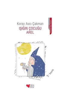 Işığın Çocuğu Arel - Koray Avcı Çakman - Can Çocuk Yayınları Işığın Çocuğu Arel - Koray Avcı Çakman - Can Çocuk Yayınları